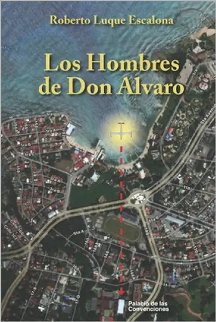 Los hombres de don Álvaro by Luque Escalona, Roberto