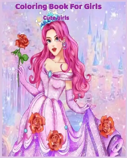 COLORING BOOKS FOR GIRLS cute girls: Coloring & Activity Book Over 50 Beauty Coloring Pages For Girls, Kids and Teens birthday gift, 100 pages "8x10" by Unic Bear