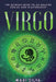 Virgo: The Ultimate Guide to an Amazing Zodiac Sign in Astrology by Mari Silva
