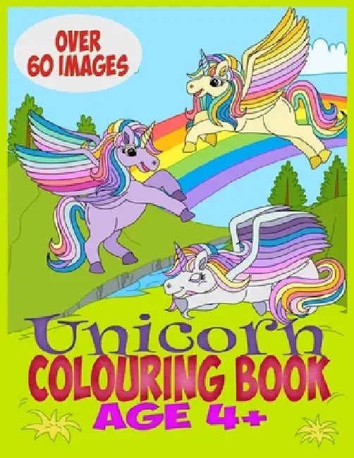 Unicorn Colouring Book 4+ by John Wogan