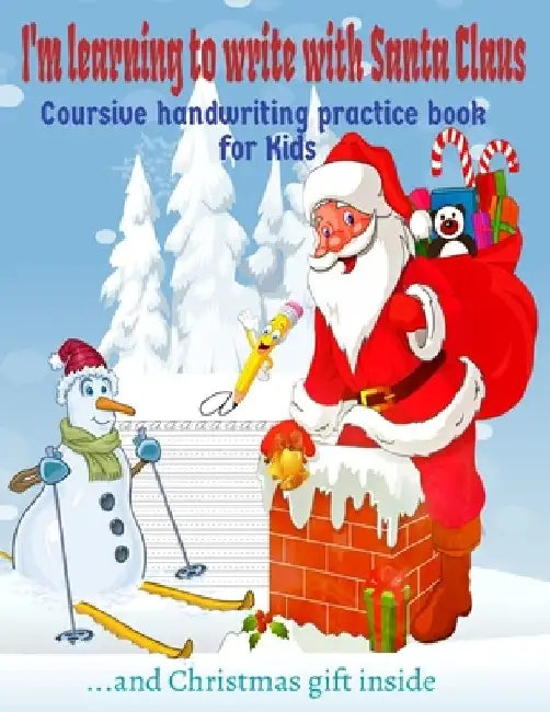 I'm learning to write with Santa Claus.: Coursive Handwriting Practice Workbook for Kids and Beginners letter tracing book by Fun Learning