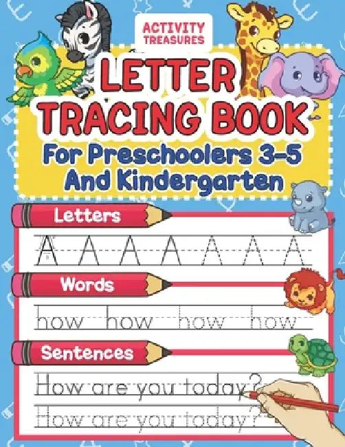 Letter Tracing Book For Preschoolers 3-5 And Kindergarten: Perfect Preschool Practice Workbook With Shapes, Letters, Sight Words And Sentences For Pre by Activity Treasures
