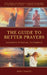 The Guide to Better Prayers: Avoiding Spiritual Shipwreck by Dave Dailey