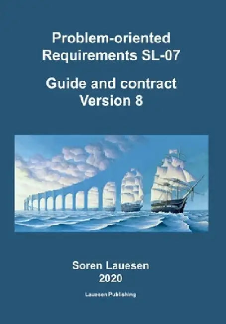Problem-oriented Requirements SL-07: Guide and contract version 8 by Soren Lauesen