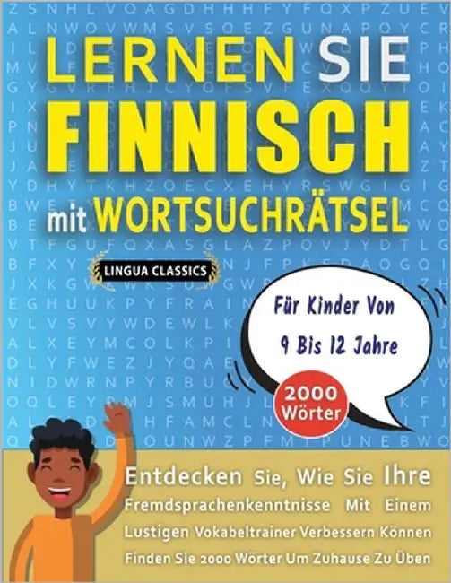 LERNEN SIE FINNISCH MIT WORTSUCHRÄTSEL FÜR KINDER VON 9 BIS 12 JAHRE - Entdecken Sie, Wie Sie Ihre Fremdsprachenkenntnisse Mit Einem Lustigen Vokabelt by Lingua Classics
