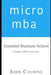 micro mba: Essential Business School 16 Subject MBA Curriculum by John Cousins