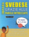 IMPARA SVEDESE GRAZIE ALLE PAROLE INTRECCIATE - Per Bambini Da 9 a 12 Anni - Scopri Come Migliorare Il Tuo Vocabolario Con 2000 Crucipuzzle e Pratica by Lingua Classics