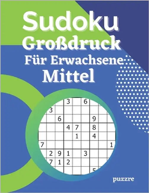 Sudoku Großdruck Für Erwachsene Mittel: Rätselbuch Logical - Denkspiel Rätsel by Puzzre