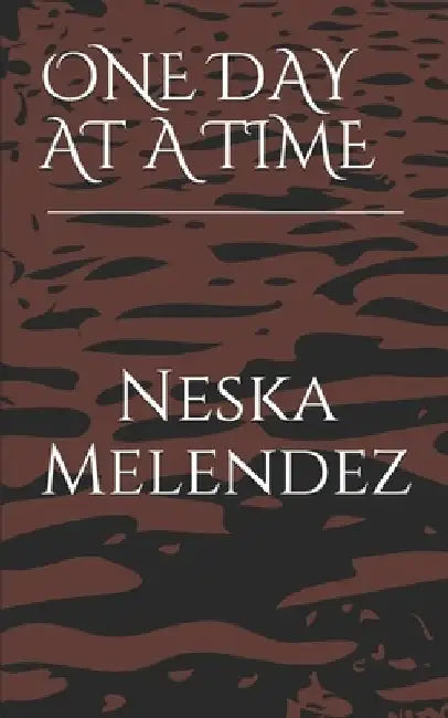 One Day at a Time by Neska Melendez