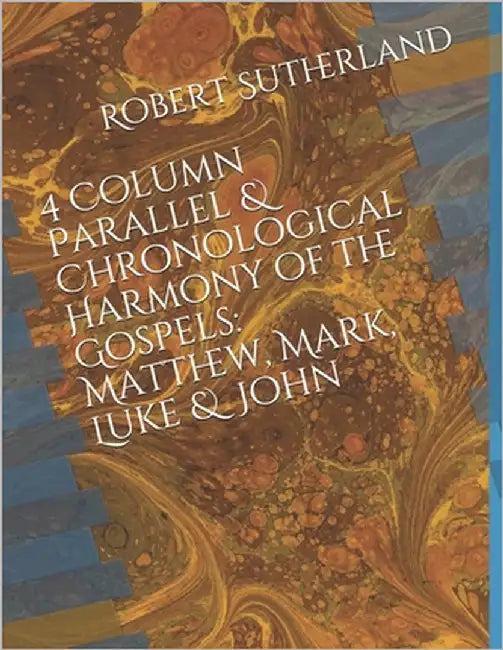 4 Column Parallel & Chronological Harmony of the Gospels: Matthew, Mark, Luke & John by Janowski, Dano
