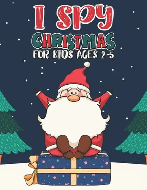 I Spy Christmas Book For Kids Ages 2-5: Activity Book For kids A Fun Guessing Game and Coloring Activity Book for Little Kids, Preschool and Kindergar by Mimouni Publishing Group