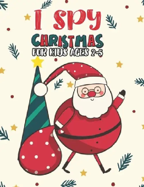 I Spy Christmas Book For Kids Ages 2-5: Activity Book For kids A Fun Guessing Game and Coloring Activity Book for Little Kids, Preschool and Kindergar by Mimouni Publishing Group