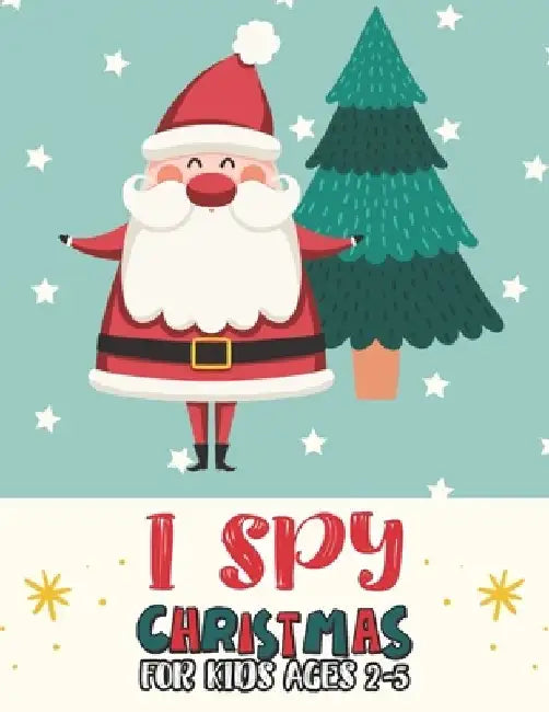 I Spy Christmas Book For Kids Ages 2-5: Activity Book For kids A Fun Guessing Game and Coloring Activity Book for Little Kids, Preschool and Kindergar by Mimouni Publishing Group
