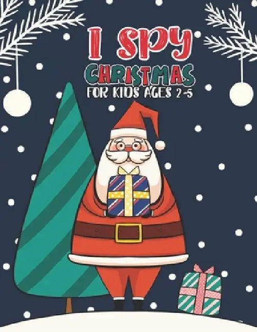 I Spy Christmas Book For Kids Ages 2-5: Activity Book For kids A Fun Guessing Game and Coloring Activity Book for Little Kids, Preschool and Kindergar by Mimouni Publishing Group