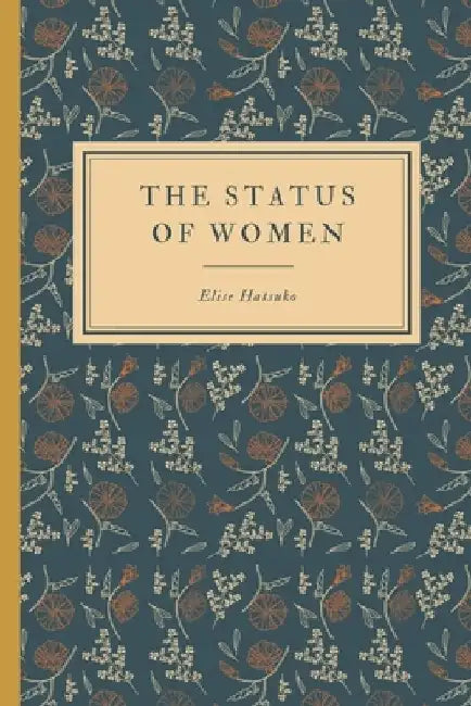 The Status of Women: This One's For The Girls by Elise Hatsuko Kaneshiro