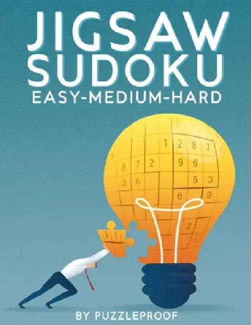Jigsaw Sudoku Easy Medium Hard: 375 Irregular Jigsaw Sudoku Puzzles. 125 Easy, 125 Medium And 125 Hard Jigsaw Sudokus With Solutions. by P. Proof