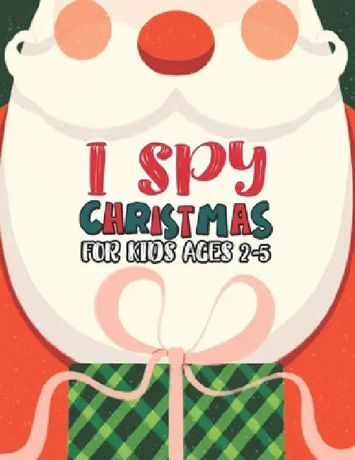 I Spy Christmas Book For Kids Ages 2-5: Activity Book For kids Fun Guessing Game and Coloring Activity Book for Little Kids, Preschool and Kindergarte by Mimouni Publishing Group