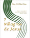 7 Milagros de Jesús: 2020 (El Comienzo de Una Vida Plena Espiritual, Mental y Física) by Lourdes Maldonado Adrian de Bellardi, II Bellardi Oliveros Adone