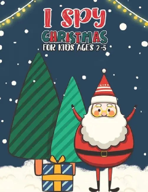 I Spy Christmas Book For Kids Ages 2-5: Activity Book For kids Fun Guessing Game and Coloring Activity Book for Little Kids, Preschool and Kindergarte by Mimouni Publishing Group