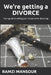 We're getting a DIVORCE: Your guide to selling your house when divorcing by Ramzi Mansour
