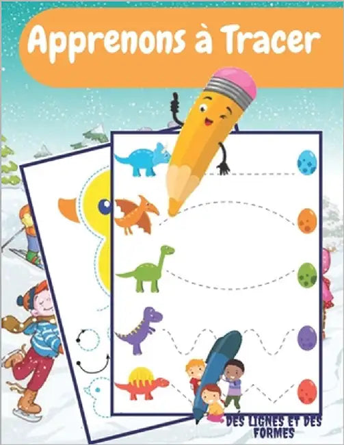 Apprenons à Tracer des Lignes et des Formes: Apprenez à dessiner des lignes et des formes avec le stylo Activités d'apprentissage pour les jeunes enfa by Nara, Helena