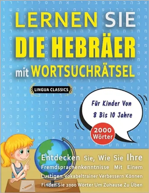 LERNEN SIE DIE HEBRÄER MIT WORTSUCHRÄTSEL FÜR KINDER VON 8 BIS 10 JAHRE - Entdecken Sie, Wie Sie Ihre Fremdsprachenkenntnisse Mit Einem Lustigen Vokab by Lingua Classics