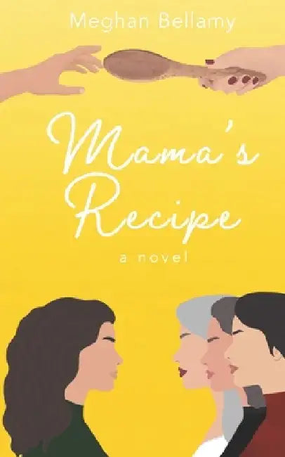 Mama's Recipe by Meghan Bellamy