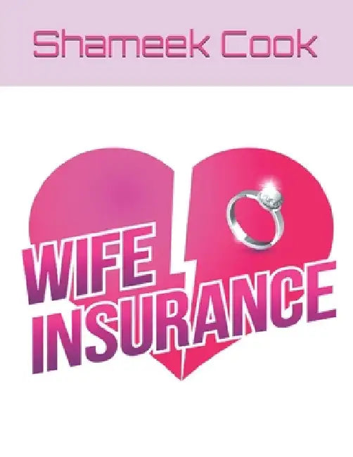 Wife Insurance by Shameek Cook