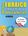 IMPARA EBRAICO GRAZIE ALLE PAROLE INTRECCIATE - Per Bambini Da 8 a 10 Anni - Scopri Come Migliorare Il Tuo Vocabolario Con 2000 Crucipuzzle e Pratica by Lingua Classics