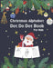Christmas Alphabet Dot to Dot Book for Kids: Activity Workbook For Toddlers And Preschoolers To Increase Drawing Skills And Learning A-Z Letters, dot by Angelica M. Block Press Publications