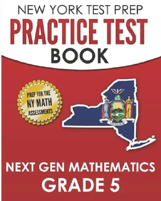 NEW YORK TEST PREP Practice Test Book Next Gen Mathematics Grade 5: Covers the Next Generation Learning Standards by Test Master Press New York