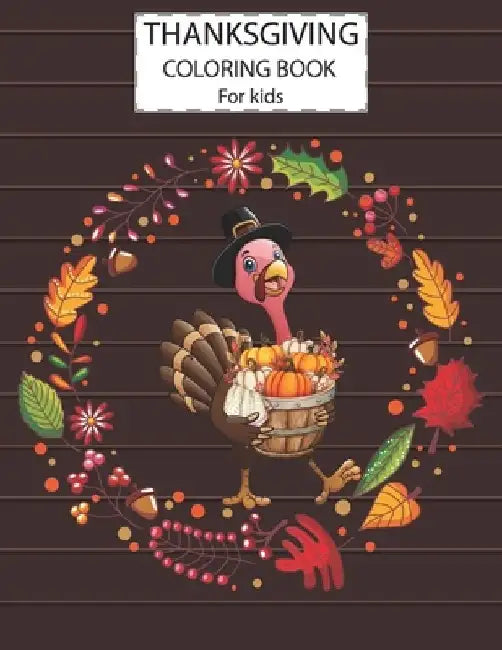 Thanksgiving Day Coloring Book For Kids: A Fun Cute Animals Activity Coloring Children Book, Happy Thanksgiving Day Gift For Kids Pre Schoolers. Desig by Alamin