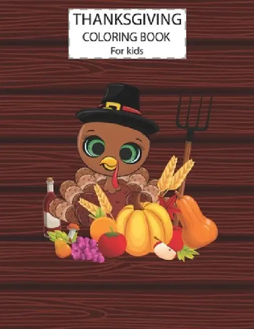 Thanksgiving Coloring Book For Kids: Fun Cute Animals Activity Coloring Children Book, Happy Thanksgiving Day Gift For Kids Pre Schoolers. Designs Ill by Alamin