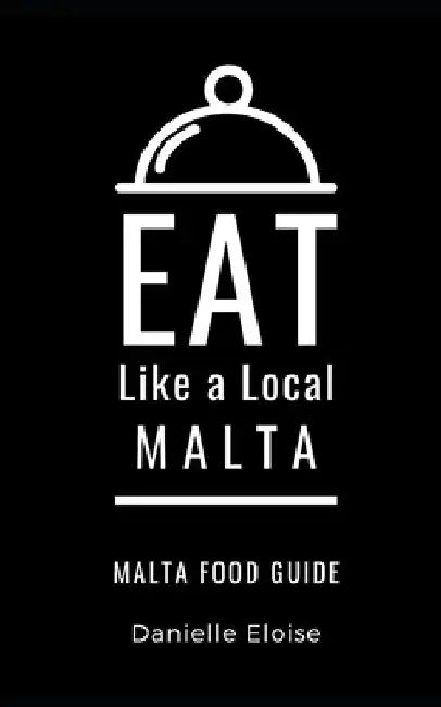 Eat Like a Local- Malta: Malta Food Guide by Eat Like A. Local
