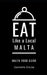 Eat Like a Local- Malta: Malta Food Guide by Eat Like A. Local