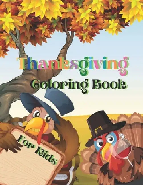 Thanksgiving Coloring Book for Kids: Amazing, Fun and Easy Thanksgiving Coloring Pages for Kids, Toddlers, and Preschoolers. by Tr Publishing House