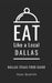 Eat Like a Local- Dallas: Dallas Food Guide by Eat Like a. Local