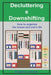 Decluttering e Downshifting: How to organize the house and one's life by Angelica Lefosse