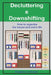 Decluttering e Downshifting: How to organize the house and one's life by Angelica Lefosse