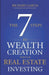 The Seven 7 Steps To Wealth Creation Through Real Estate Investing by Richard Garcia