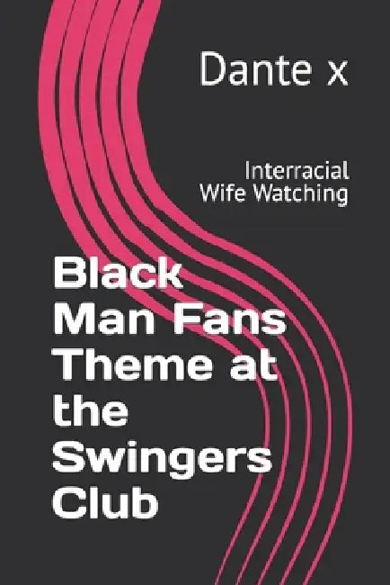 Black Man Fans Theme at the Swingers Club: Interracial Wife Watching by Dante X