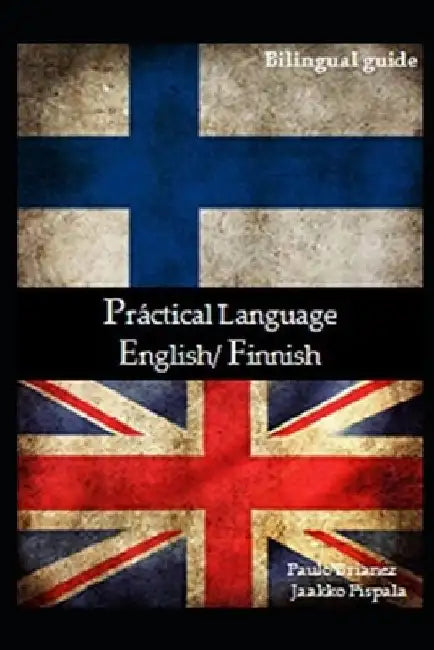 Practical Language: English / Finnish: bilingual guide by Jaakko Pispala