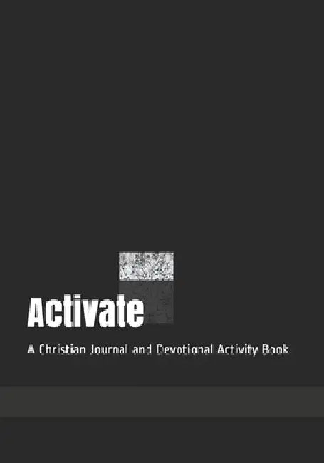Activate: A Christian Journal and Devotional Activity Book by Heather Lange