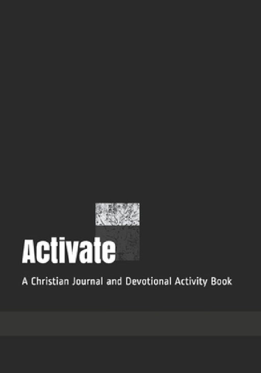 Activate: A Christian Journal and Devotional Activity Book by Heather Lange