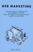 Web Marketing: La guida completa al marketing online per guadagnare su internet Scopri tutti i segreti del marketing strategico, copy by Palmer, Marc A.
