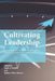 Cultivating Leadership: A Primer for Academic Theatre Programs by Mark A. Heckler