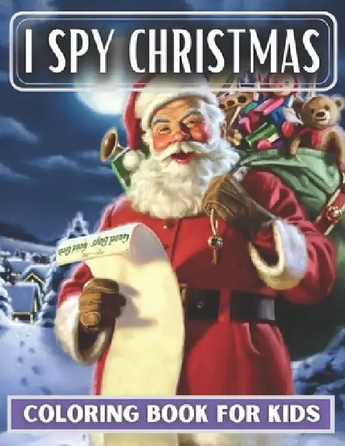 I Spy Christmas Coloring Book For Kids: Christmas Coloring Book For Kids Ages 2-4,3-5,4-8 by Christmas Is Pleasing