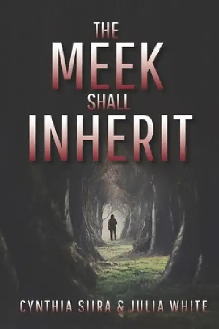 The Meek Shall Inherit by Julia White
