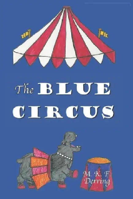 The Blue Circus by Mary-Ellen Giroux