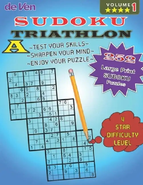 252 Triathlon A Sudoku Puzzles **** 4 Star Level - Test Your Skills - Sharpen Your Mind Volume 1: Enjoy your large print sudoku puzzles with answers i by Deven Publishing